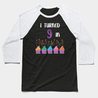 I Turned 9 In Quarantine funny birthday idea T-shirt Baseball T-Shirt